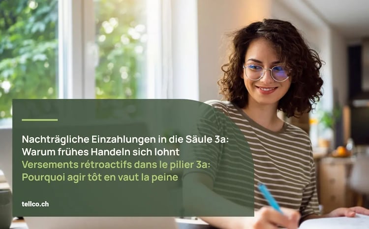 Nachträgliche Einzahlungen 3a - Warum frühes Handeln sich lohnt